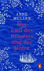 Anne Müller - Das Lied des Himmels und der Meere - Penguin Verlag